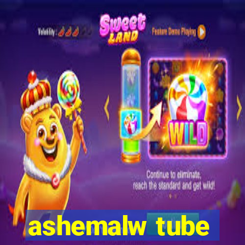 ashemalw tube